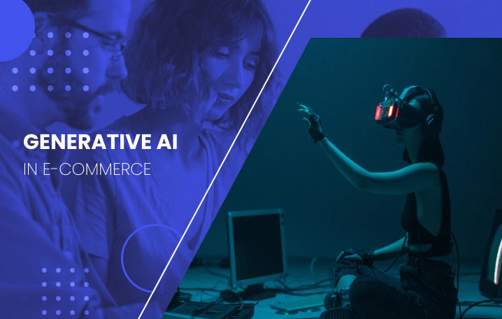 Generative AI in e-commerce: A sales-growing strategy you should implement