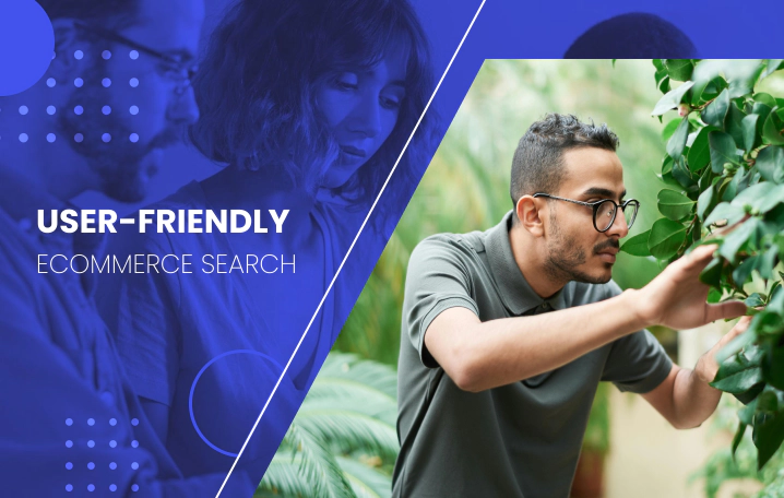 How to Create a User-Friendly Ecommerce Site Search