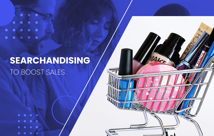 How to Design Searchandising to Boost Sales?