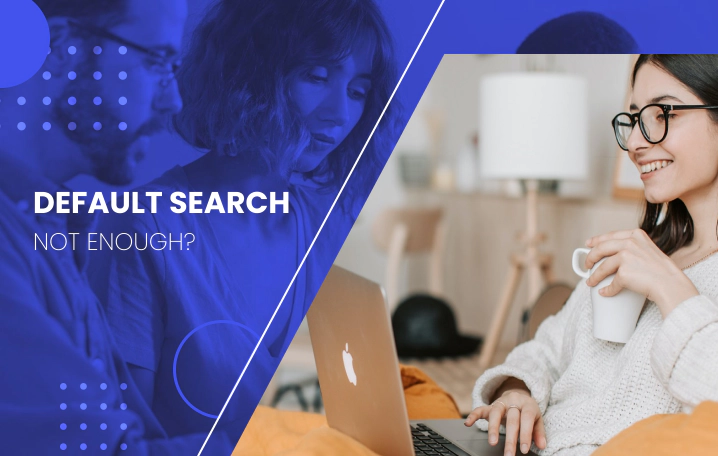 Why is the default ecommerce search not enough?