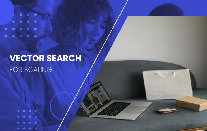 Why is vector search critical for scaling your e-commerce business?